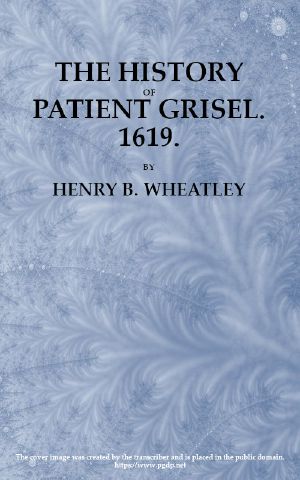 [Gutenberg 60373] • The History of Patient Grisel, 1619